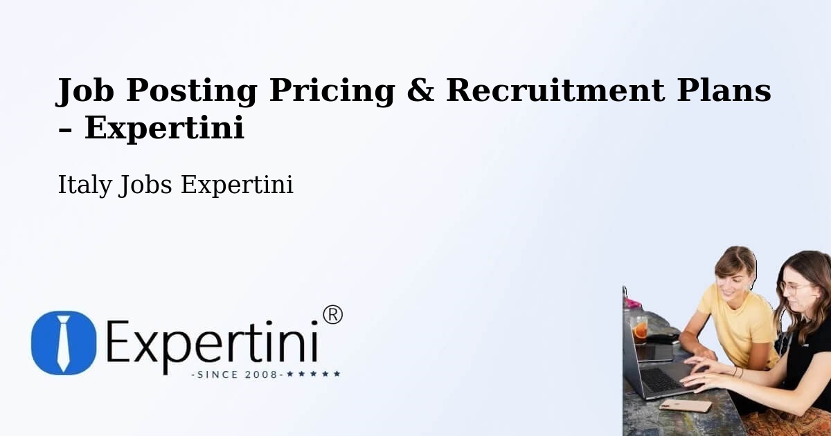 Job Posting Pricing & Recruitment Plans – Bergamo - Bergamo, Italy Jobs Expertini